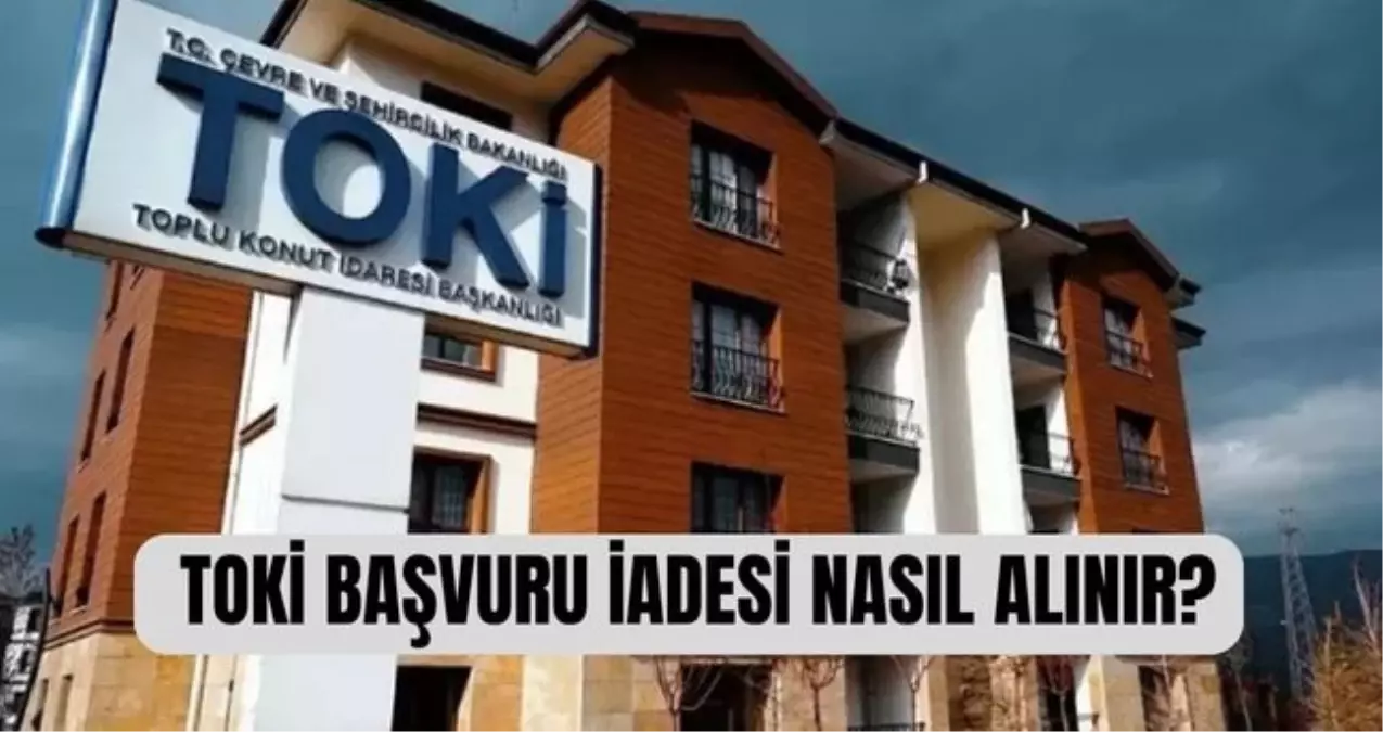 TOKİ başvuru parası iade edilecek mi, ne zaman iade edilecek? TOKİ’ye yatırılan 5 bin TL nasıl geri alınır, nereden iade edilecek?