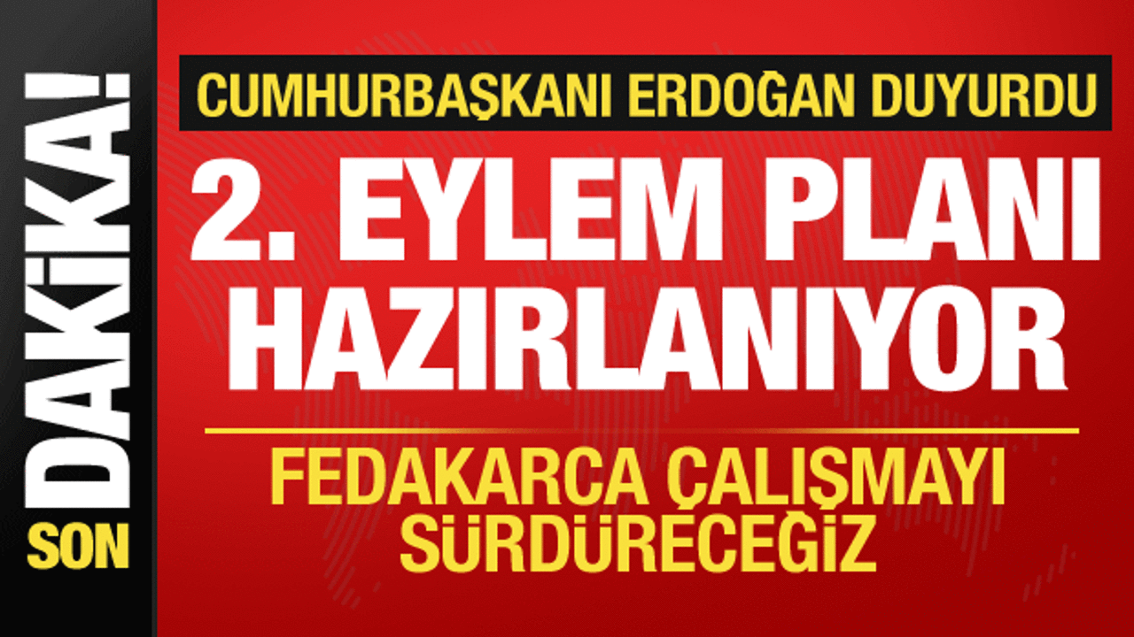 Cumhurbaşkanı Erdoğan duyurdu: İkinci eylem planı hazırlıkları başladı