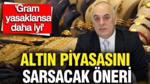 altin-piyasasini-sarsacak-oneri-gram-altin-yasaklansa-daha-iyi-p9QLUi7O