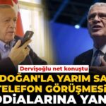 dervisoglundan-erdoganla-yarim-saat-telefon-gorusmesi-iddialarina-yanit-57k1OpTd