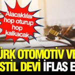 turk-otomotiv-ve-tekstil-devi-iflas-etti-sektore-havlu-attilar-diLQNXPW